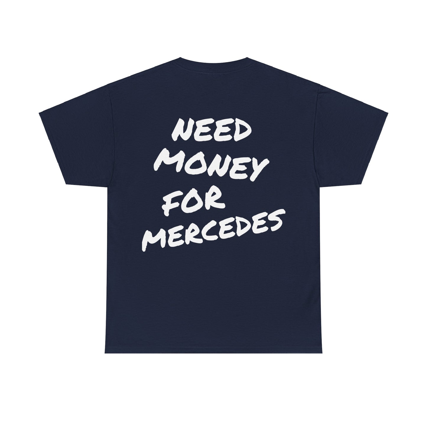 Need Money For Mercedes Tee