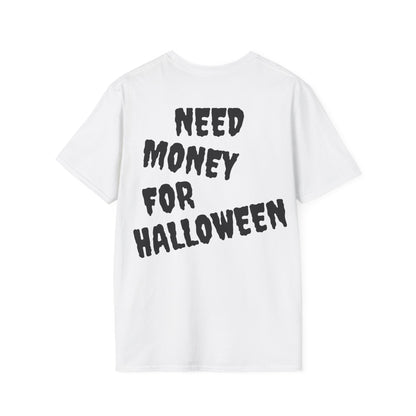 Need Money For Halloween Unisex T-Shirt