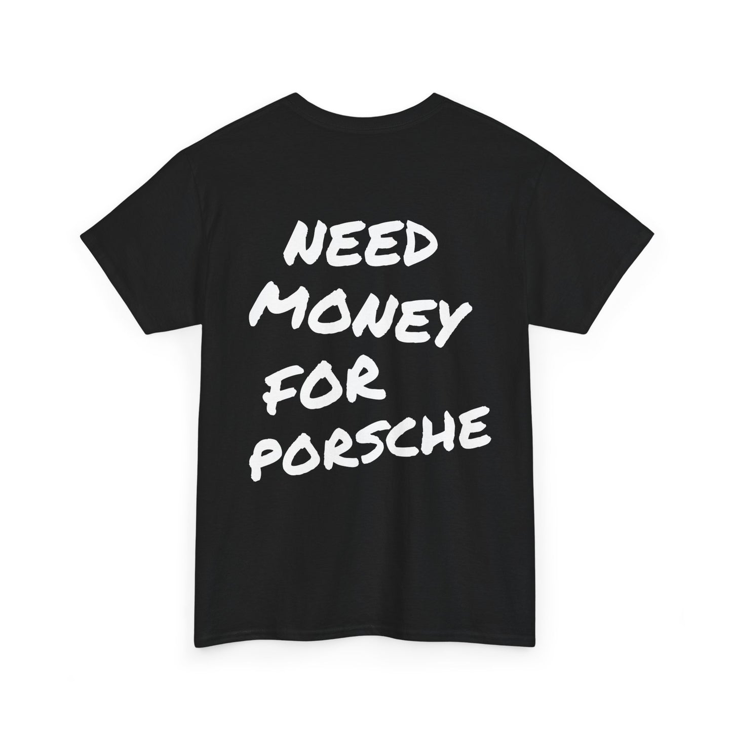 Need Money For Porsche Tee