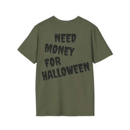 Need Money For Halloween Unisex T-Shirt