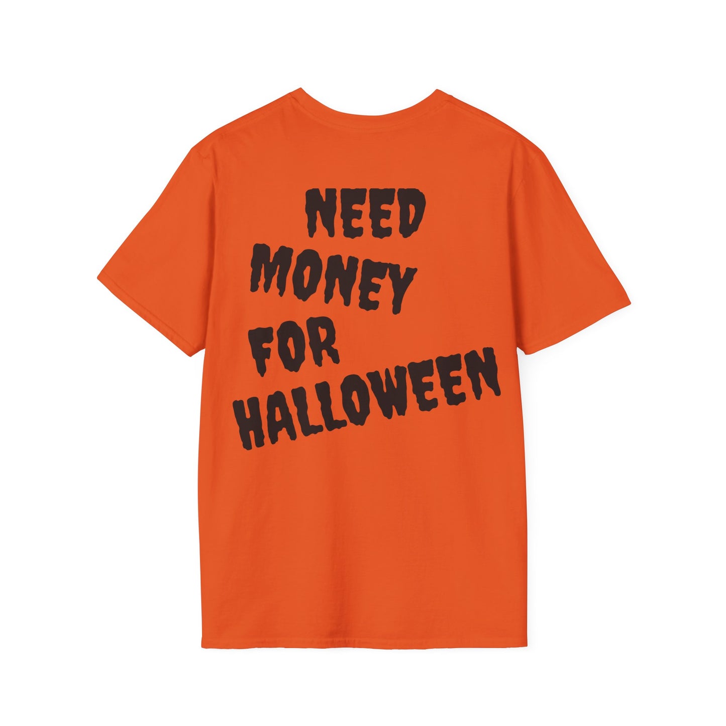 Need Money For Halloween Unisex T-Shirt