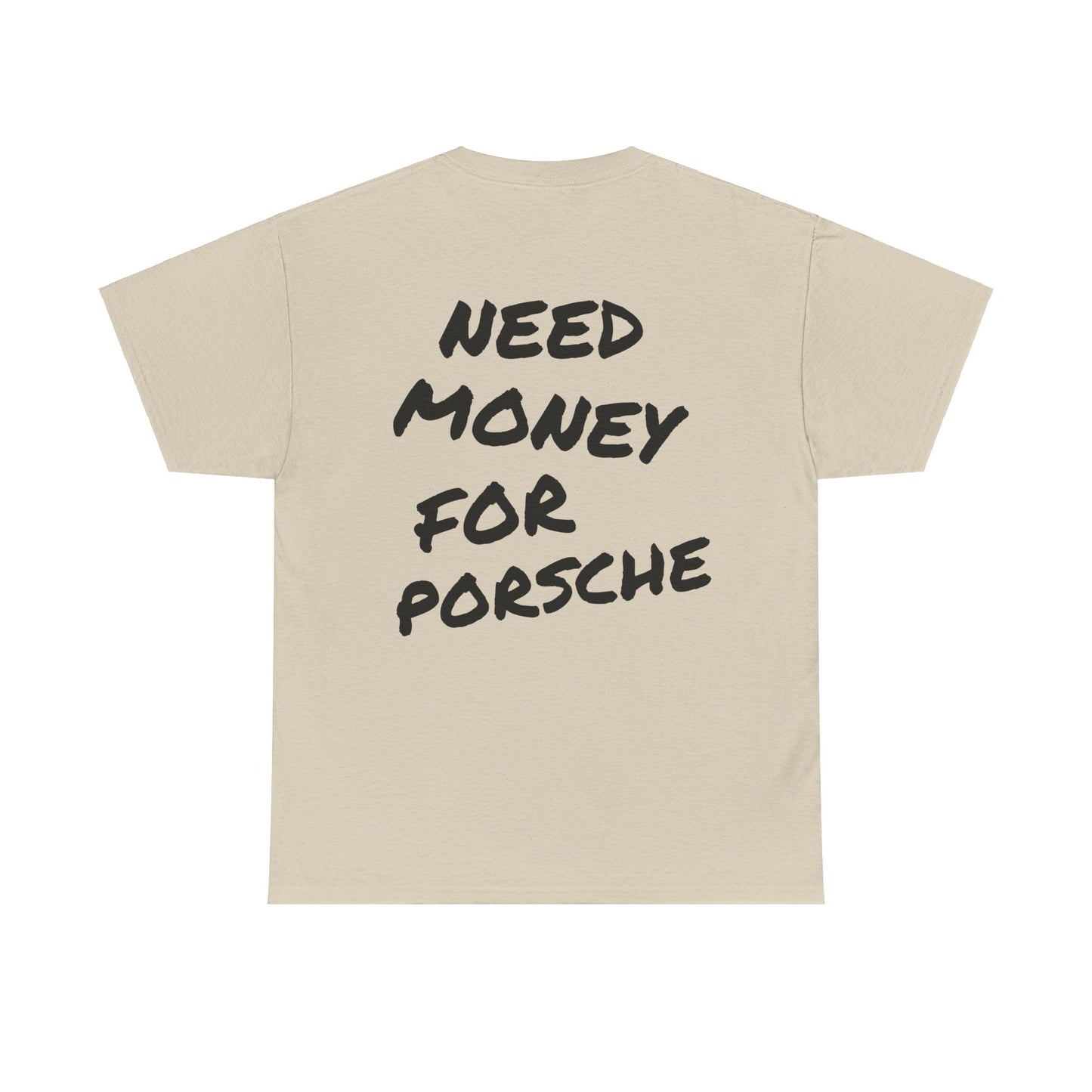 Need Money For Porsche Tee