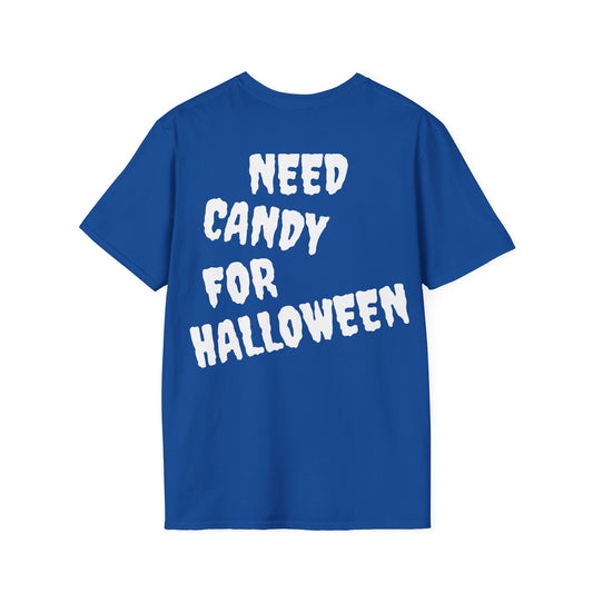 Need Candy For Halloween Unisex T-Shirt