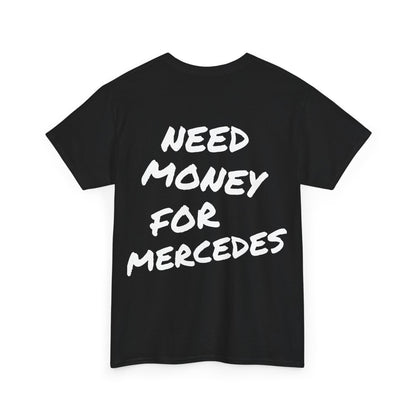 Need Money For Mercedes Tee