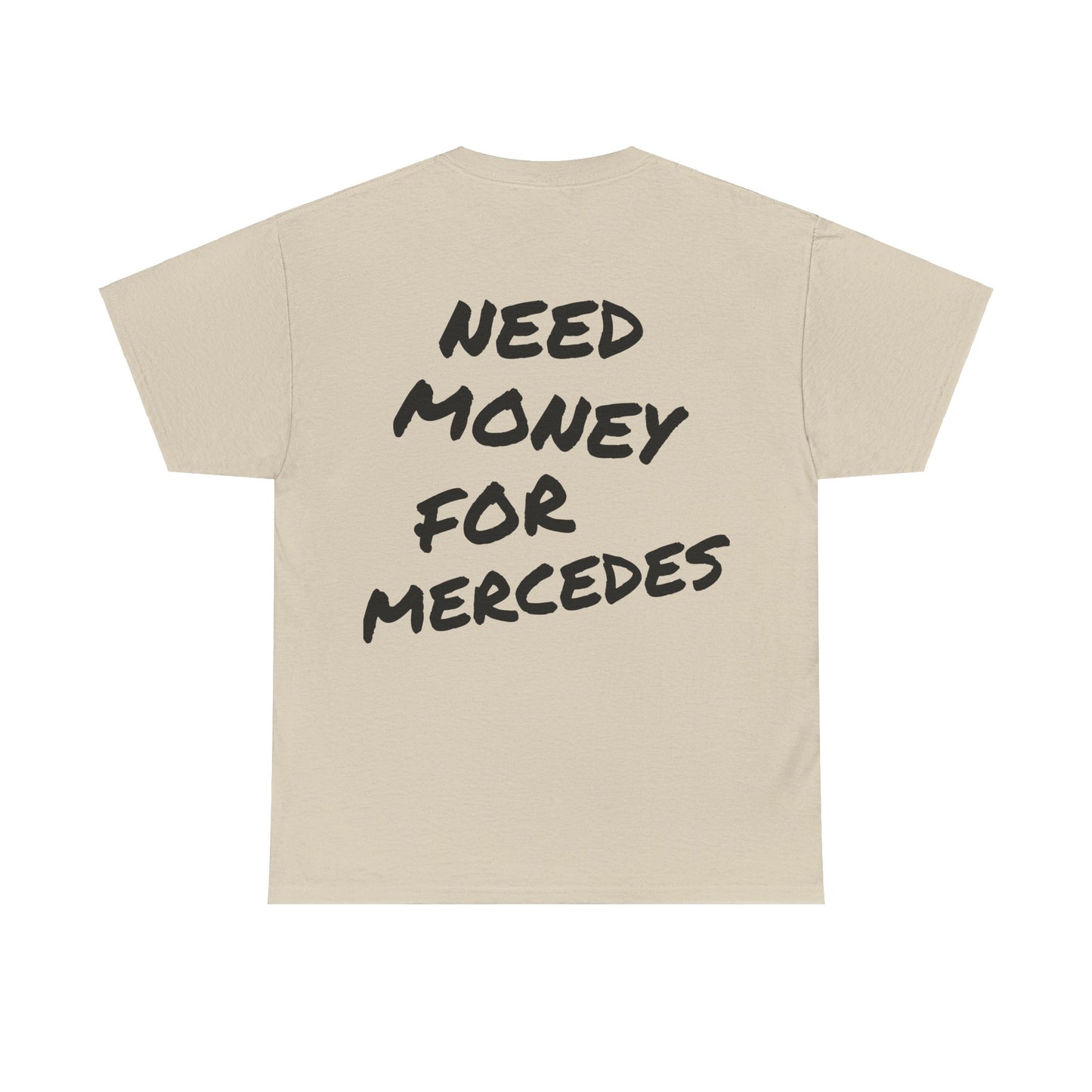 Need Money For Mercedes Tee