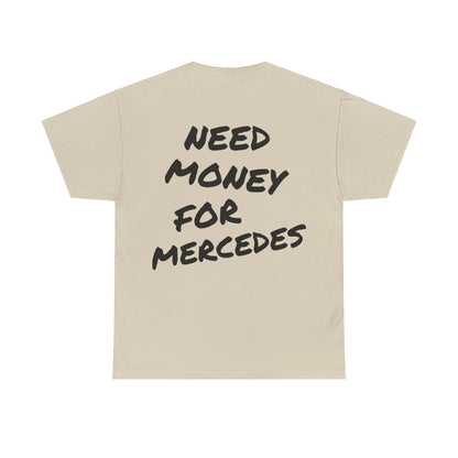 Need Money For Mercedes Tee