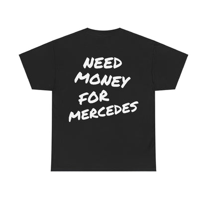 Need Money For Mercedes Tee