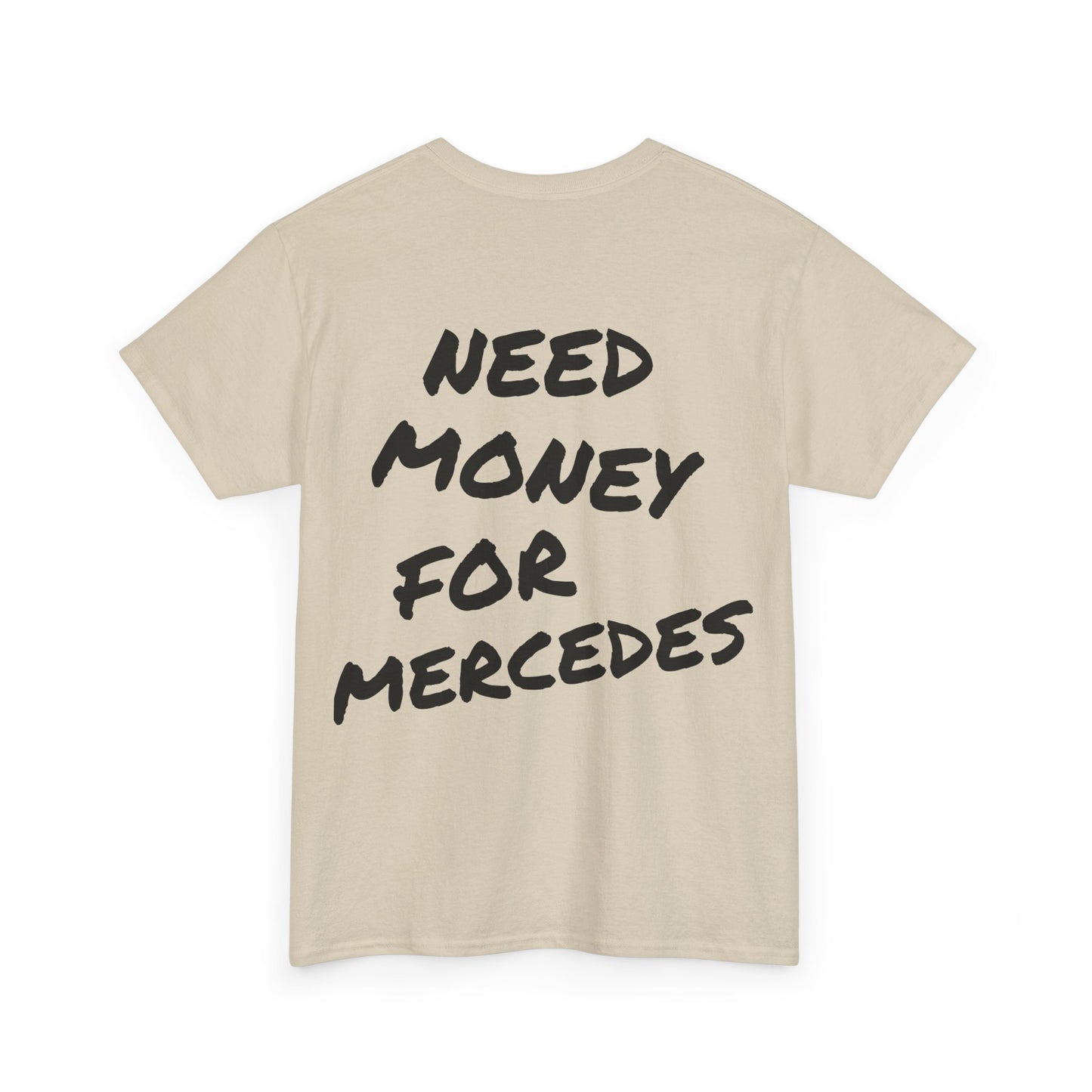 Need Money For Mercedes Tee