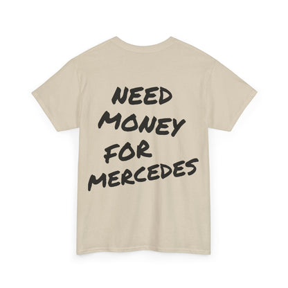 Need Money For Mercedes Tee